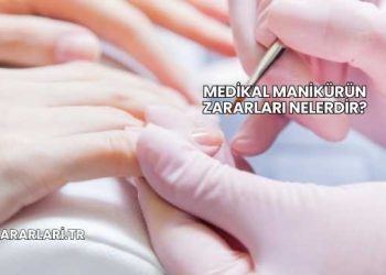 Medikal Manikürün Zararları Nelerdir?