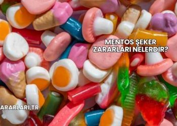 Mentos Şeker Zararları Nelerdir?