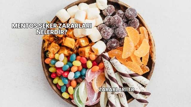 Mentos Şeker Zararları Nelerdir?