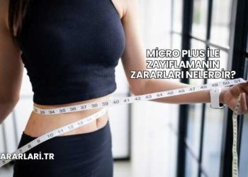 Micro Plus İle Zayıflamanın Zararları Nelerdir?