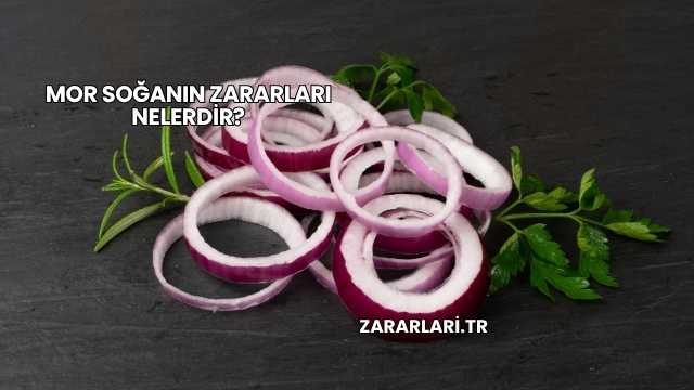 Mor Soğanın Zararları Nelerdir?