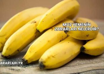 Muz Yemenin Zararları Nelerdir?