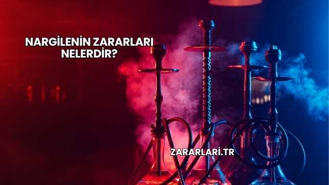 Nargilenin Zararları Nelerdir?