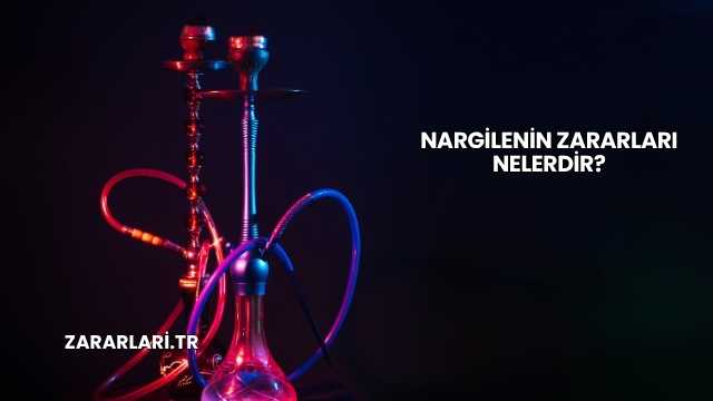 Nargilenin Zararları Nelerdir?