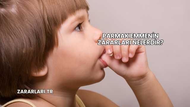 Parmak Emmenin Zararları Nelerdir?