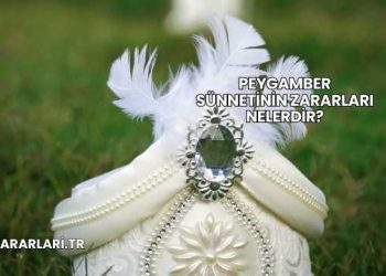 Peygamber Sünnetinin Zararları Nelerdir?