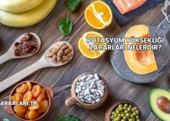 Potasyum Yüksekliği Zararları Nelerdir?