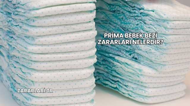 Prima Bebek Bezi Zararları Nelerdir?