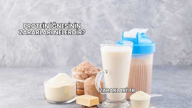 Protein İğnesinin Zararları Nelerdir?