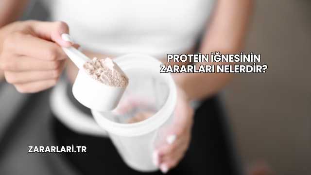 Protein İğnesinin Zararları Nelerdir?