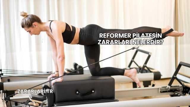 Reformer Pilatesin Zararları Nelerdir?
