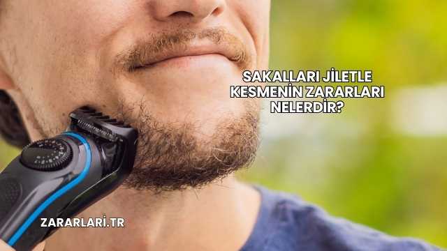 Sakalları Jiletle Kesmenin Zararları Nelerdir?
