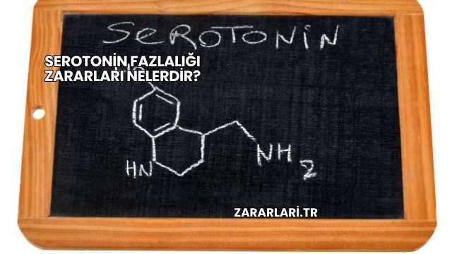 Serotonin Fazlalığı Zararları Nelerdir?