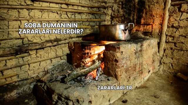 Soba Dumanının Zararları Nelerdir?