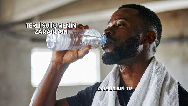 Terli Su İçmenin Zararları