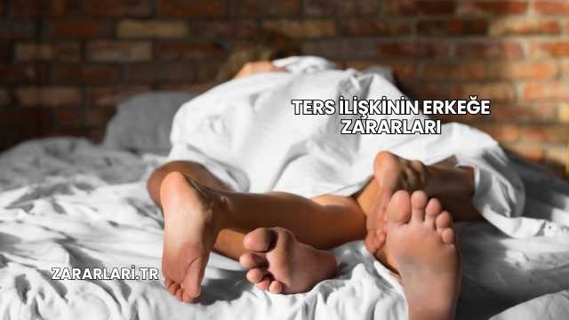 Ters İlişkinin Erkeğe Zararları