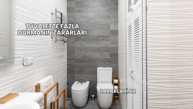Tuvalette Fazla Durmanın Zararları