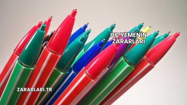 Uç Yemenin Zararları