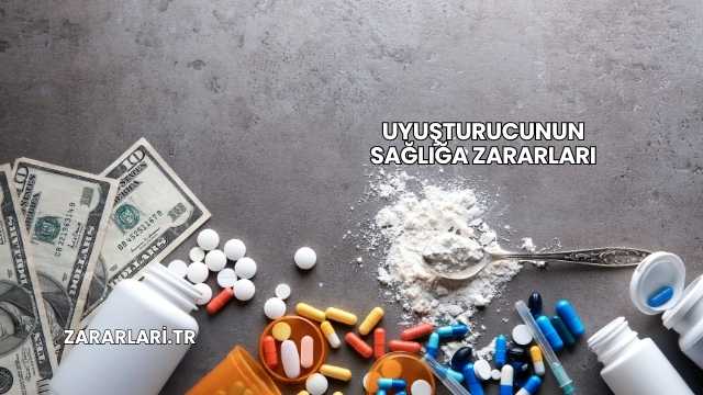 Uyuşturucunun Sağlığa Zararları