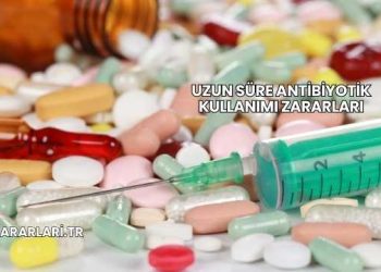 Uzun Süre Antibiyotik Kullanımı Zararları