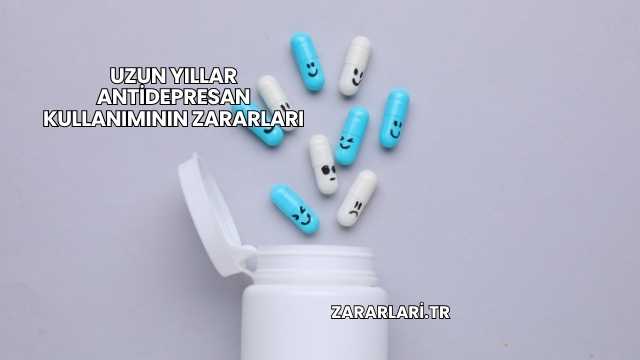 Uzun Yıllar Antidepresan Kullanımının Zararları