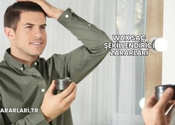 Wax Saç Şekillendirici Zararları