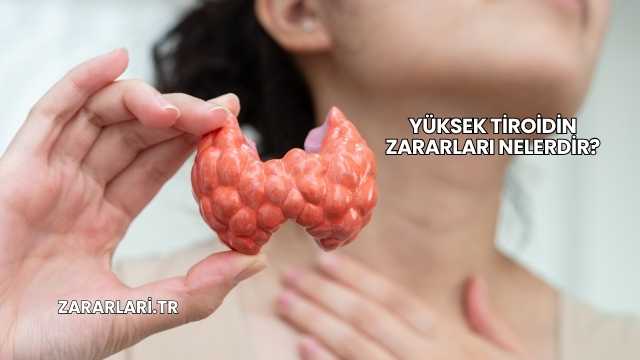 Yüksek Tiroidin Zararları Nelerdir?