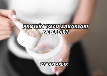 Protein Tozu Zararları Nelerdir?
