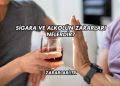 Sigara ve Alkolün Zararları Nelerdir?