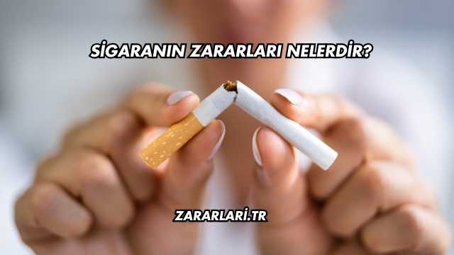 Sigaranın Zararları Nelerdir