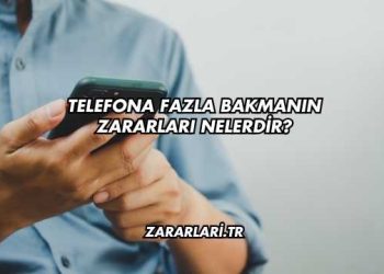 Telefona Fazla Bakmanın Zararları Nelerdir?