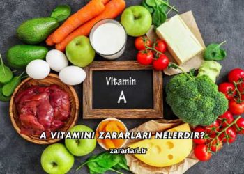 A Vitamini Zararları Nelerdir?