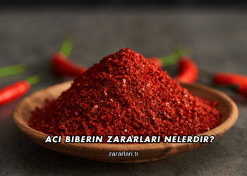 Acı Biberin Zararları Nelerdir?