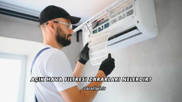 Açık Hava Filtresi Zararları Nelerdir?