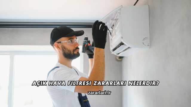 Açık Hava Filtresi Zararları Nelerdir?