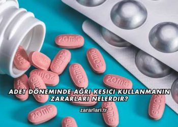 Adet Döneminde Ağrı Kesici Kullanmanın Zararları Nelerdir