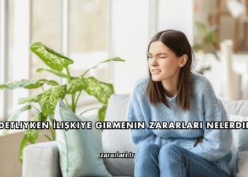 Adetliyken İlişkiye Girmenin Zararları Nelerdir?