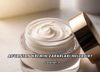 Advantan Kremin Zararları Nelerdir?