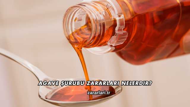 Agave Şurubu Zararları Nelerdir?