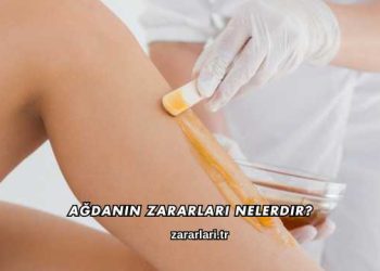 Ağdanın Zararları Nelerdir?