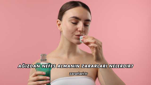 Ağızdan Nefes Almanın Zararları Nelerdir?
