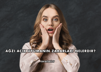 Ağzı Açık Uyumanın Zararları Nelerdir?