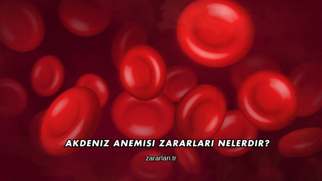 Akdeniz Anemisi Zararları Nelerdir?