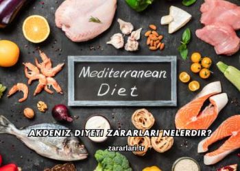 Akdeniz Diyeti Zararları Nelerdir?