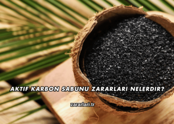 Aktif Karbon Sabunu Zararları Nelerdir?
