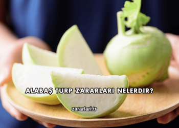 Alabaş Turp Zararları Nelerdir?