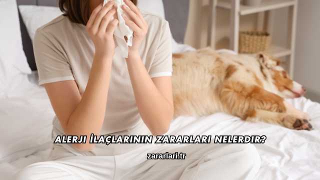 Alerji İlaçlarının Zararları Nelerdir