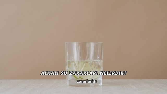 Alkali Su Zararları Nelerdir?