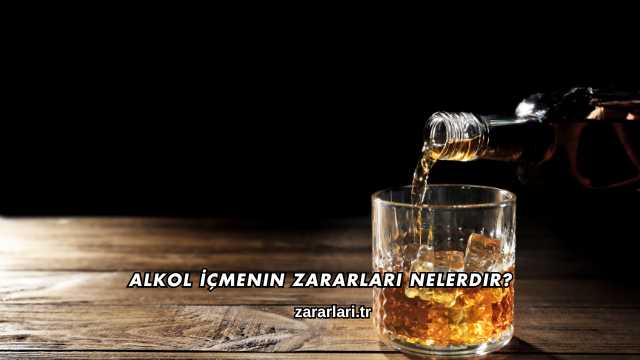 Alkol İçmenin Zararları Nelerdir?
