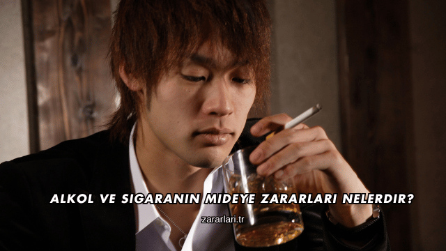 Alkol ve Sigaranın Mideye Zararları Nelerdir?